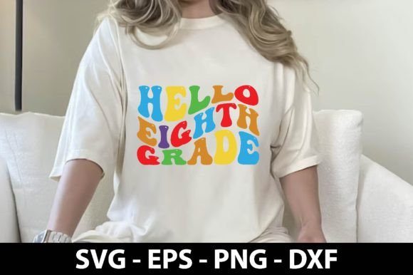 Hello Eighth Grade, Back to School SVG